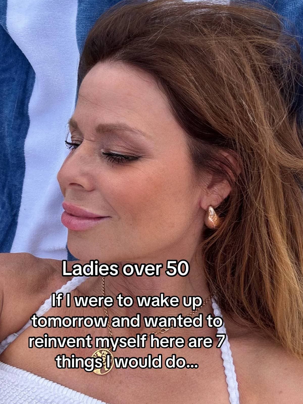 Slide 1: Ladies over 50
If I were to wake up
tomorrow and wanted to
reinvent myself here are 7
things I would do...