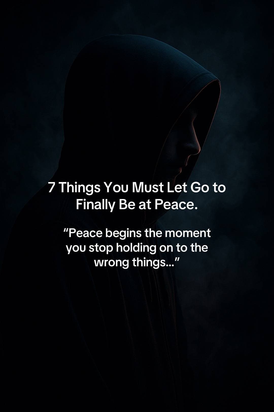 Slide 1: 7 Things You Must Let Go to
Finally Be at Peace.
Peace begins the moment
you stop holding on to the
wrong things...
