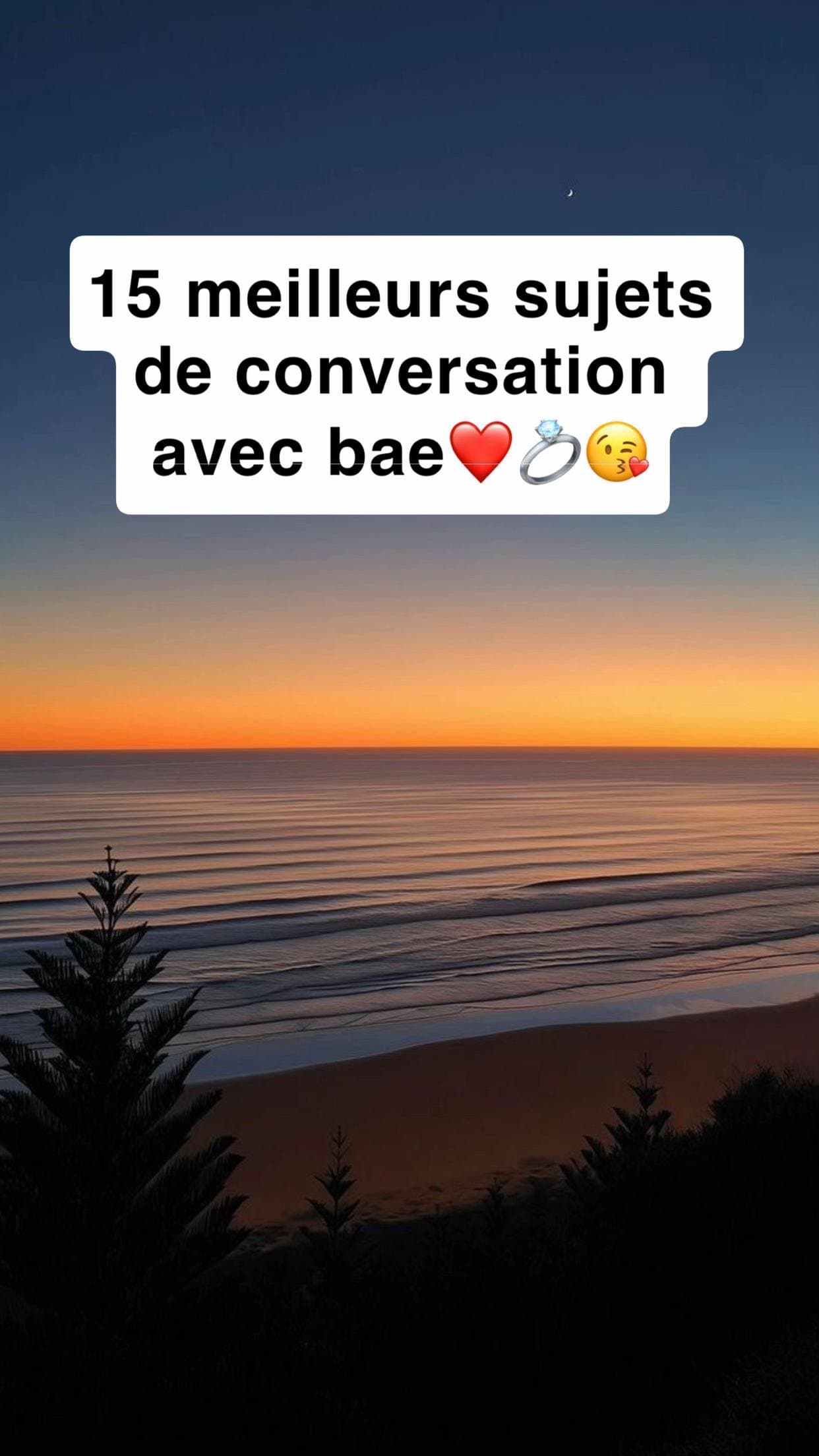 15 meilleurs sujets
de conversation
avec baeβ€οΈππ