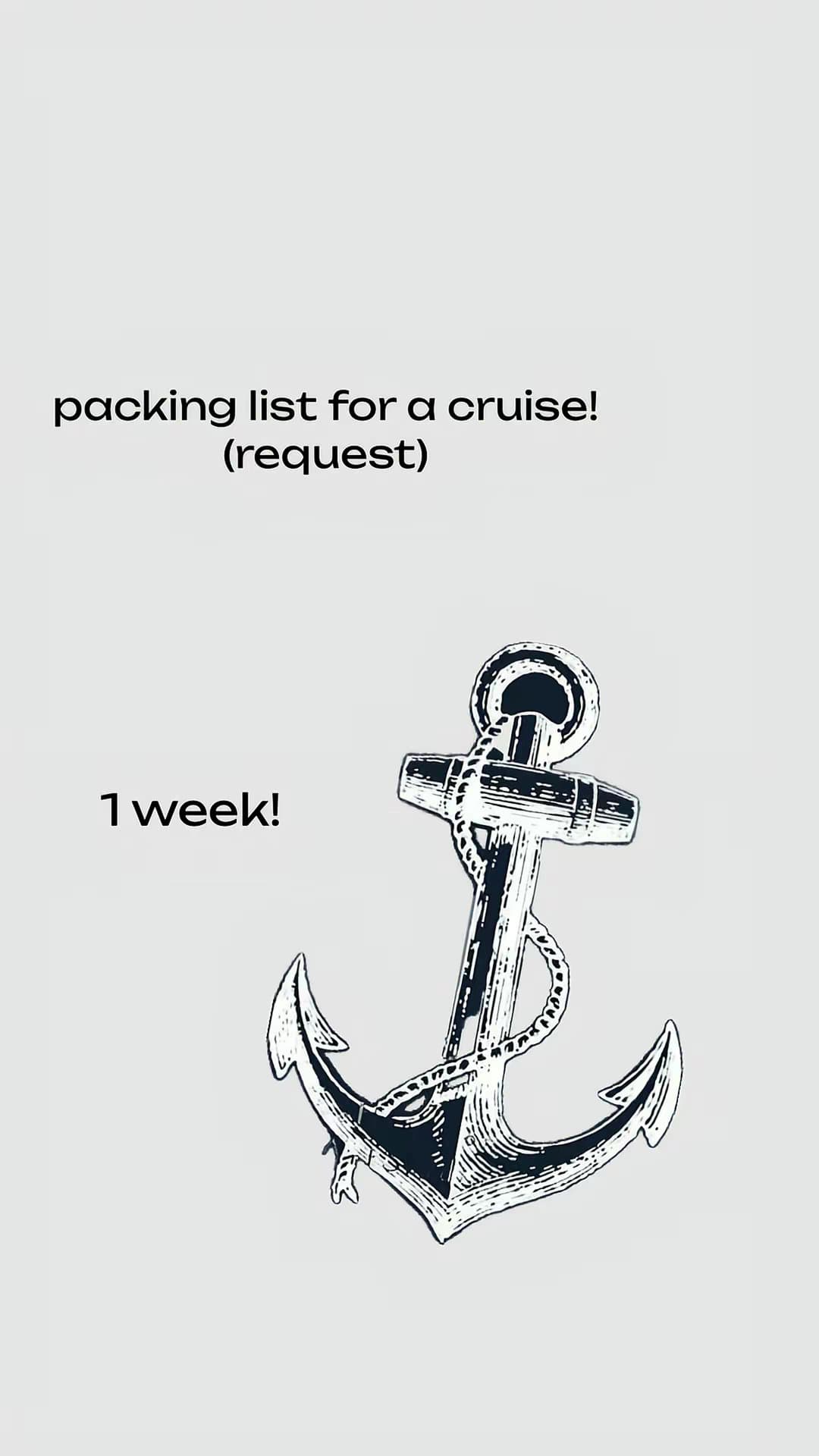 packing list for a cruise!
(request)
1 week!