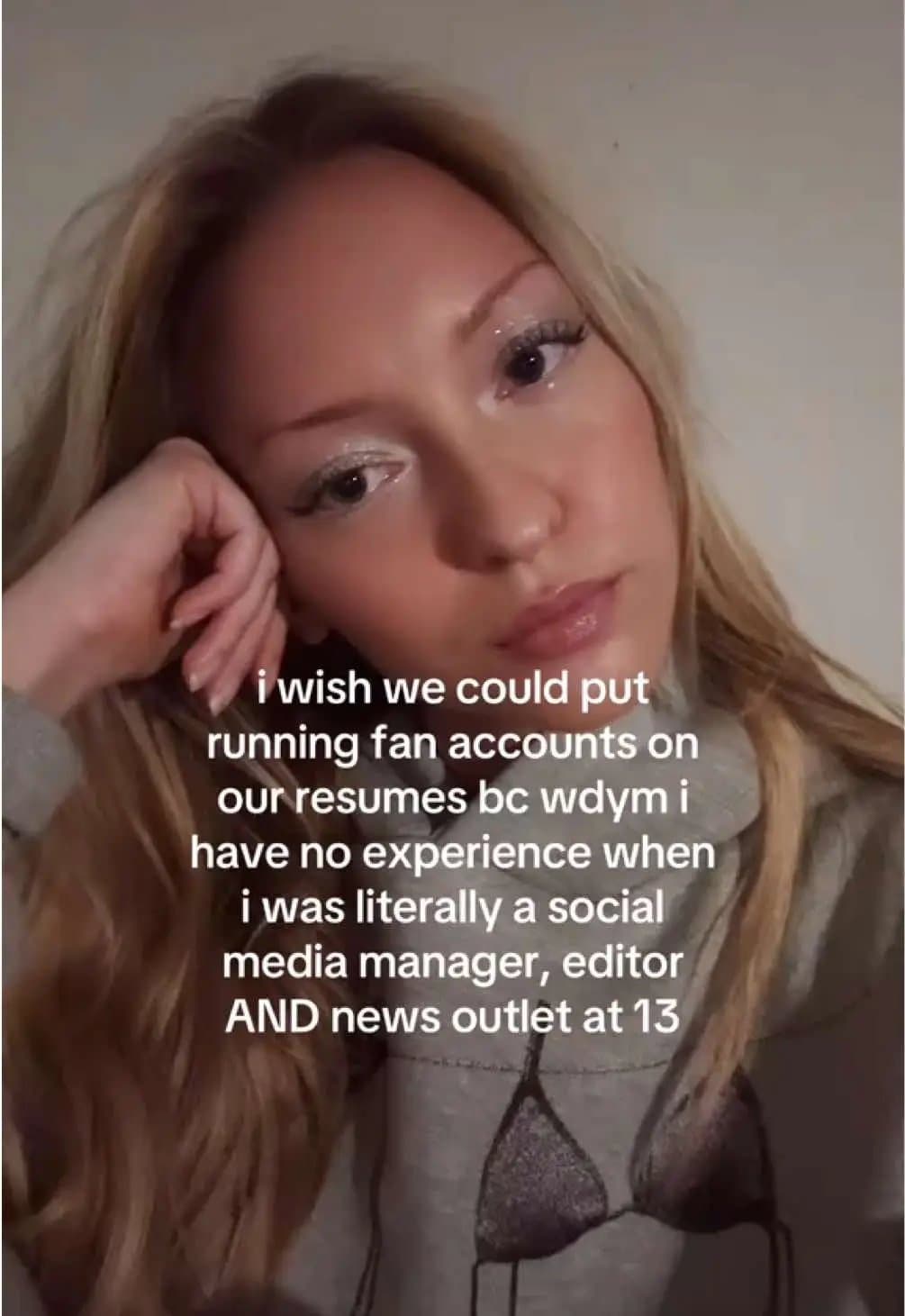 i wish we could put
running fan accounts on
our resumes bc wdym i
have no experi…