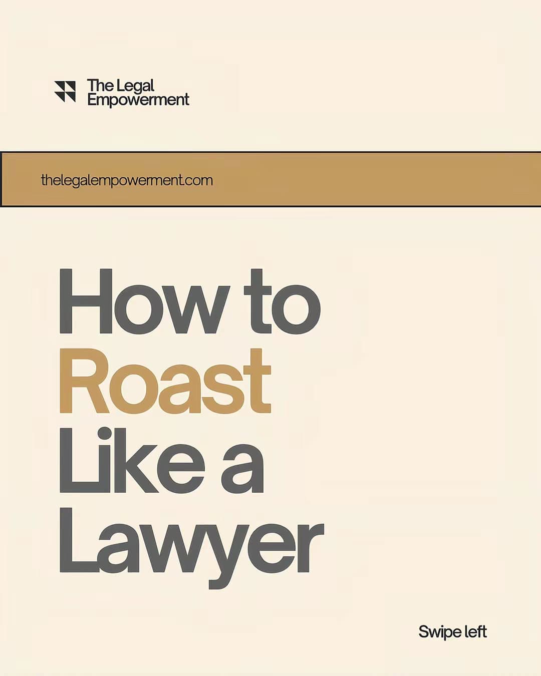 How to
Roast
Like a
Lawyer
