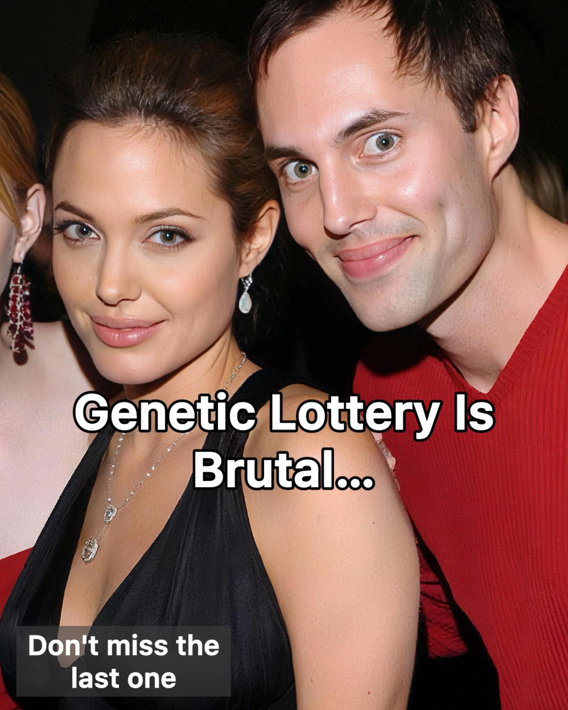 Genetic Lottery Is
Brutal ...
Don't miss the
last one