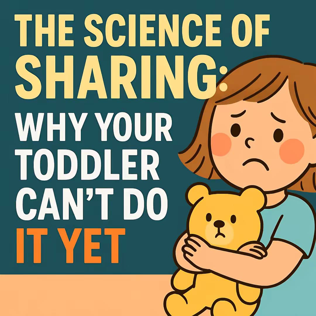 Slide 1: Here is the text overlay from the image you provided, following the text breaks:
**Slide 1**
THE SCIENCE OF
SHARING:
WHY YOUR
TODDLER
CAN'T DO
IT YET