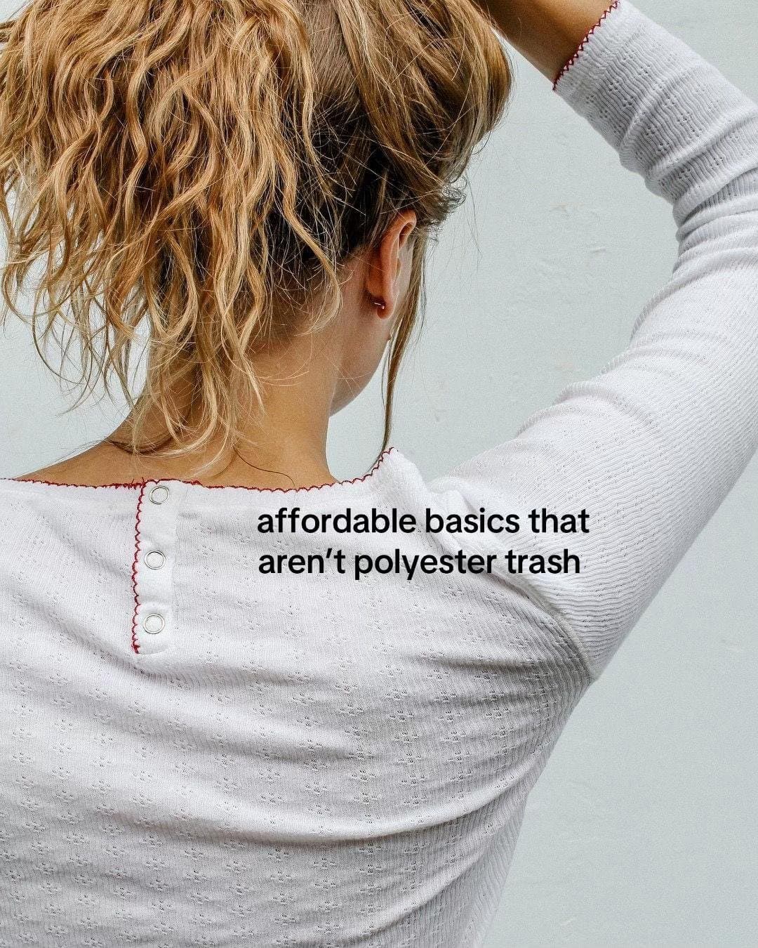 Slide 1: affordable basics that
aren’t polyester trash