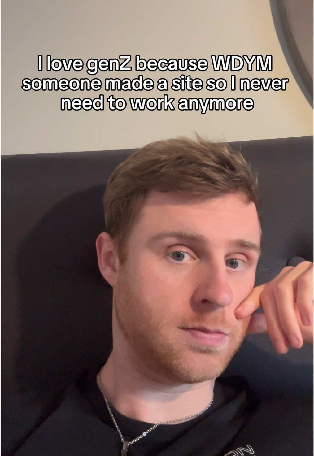 I love genZ because WDYM
someone made a site so I never
need to work anymore
Tw…