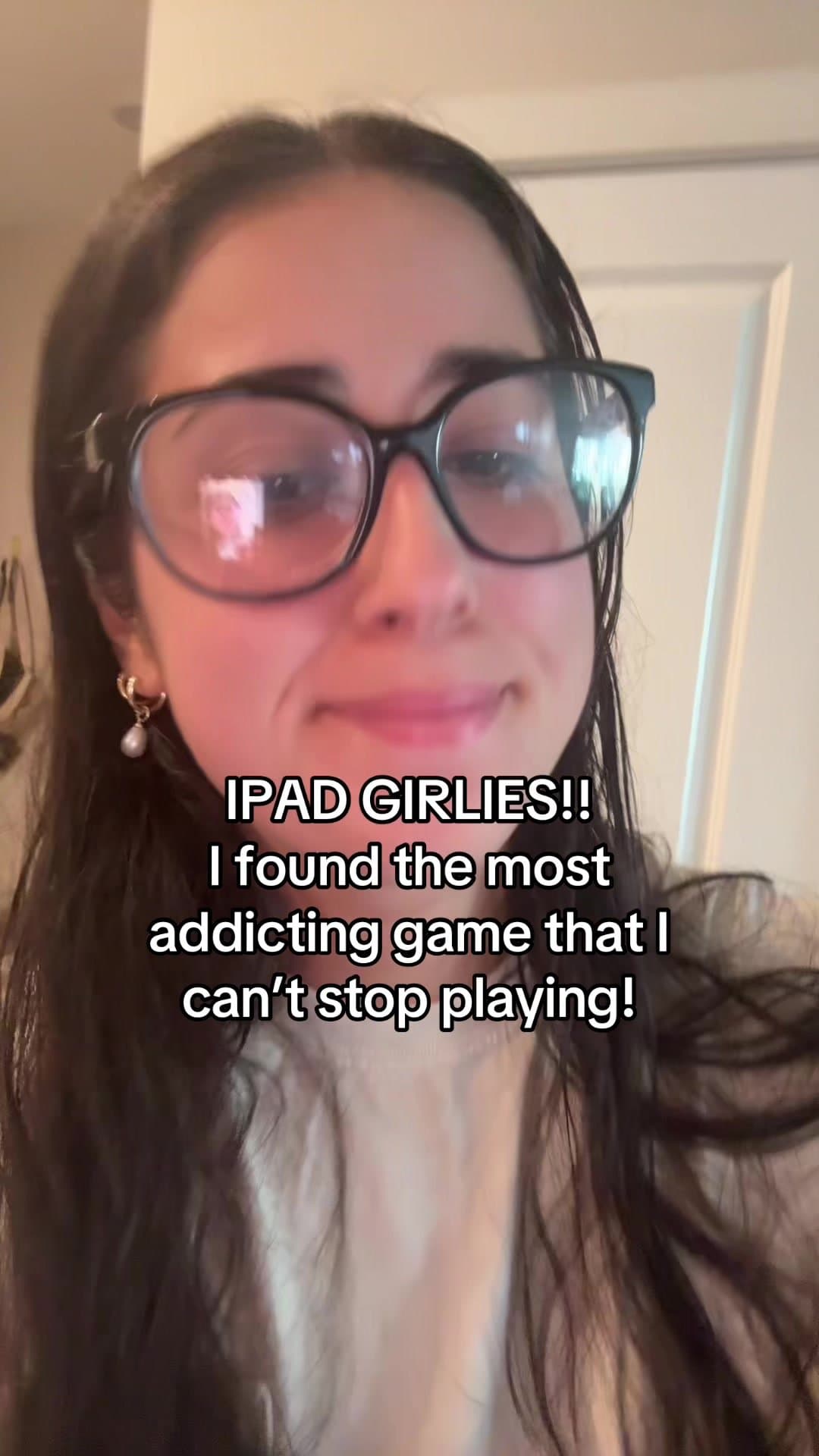 IPAD GIRLLIES!!
I found the most
addicting game that I
can't stop playing!