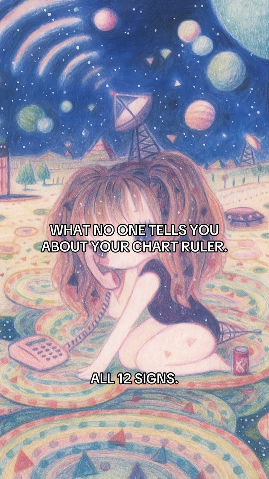 WHAT NO ONE TELLS YOU
ABOUT YOUR CHART RULER.
ALL 12 SIGNS.